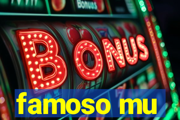 famoso mu